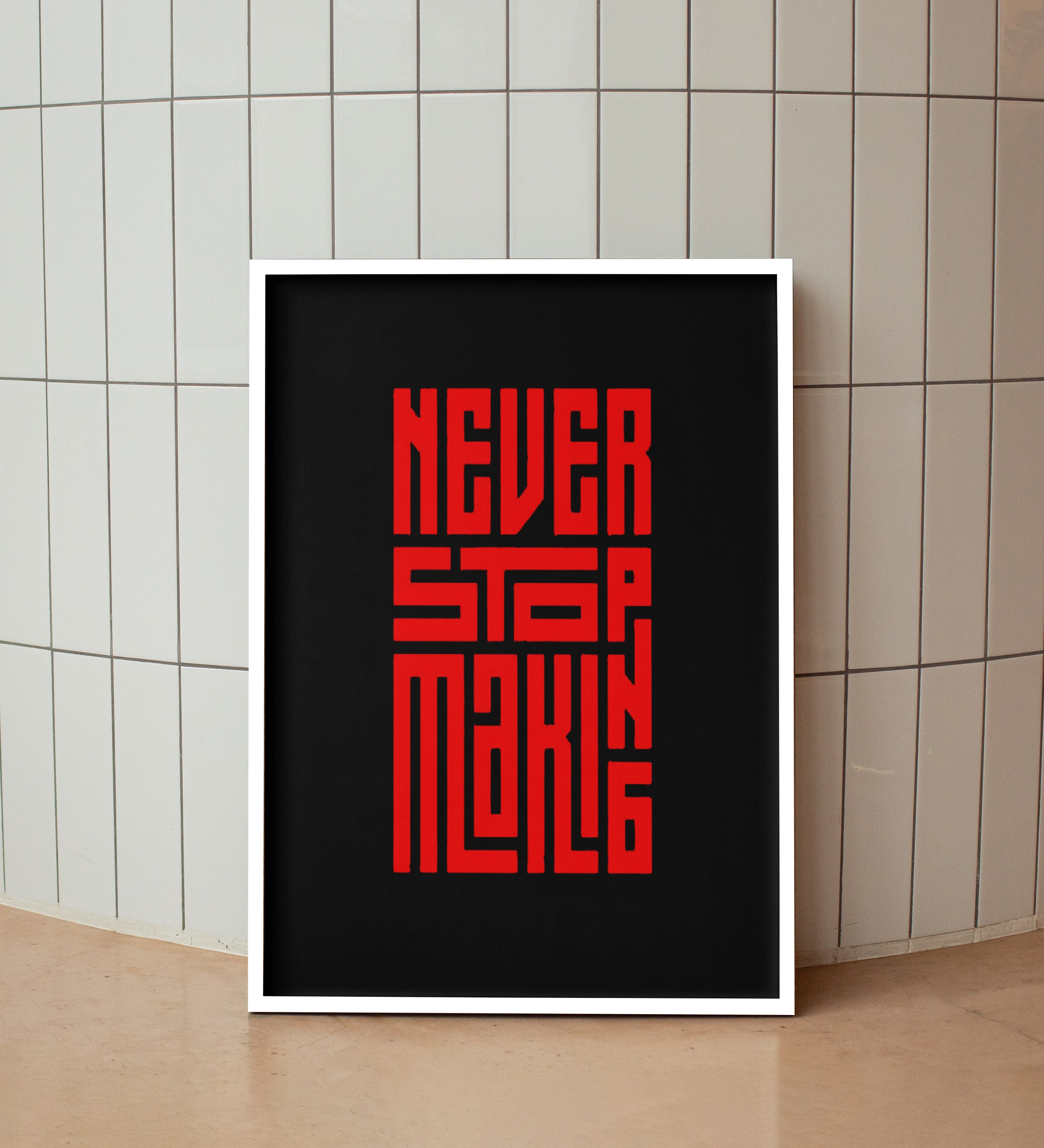 Never Stop Making
