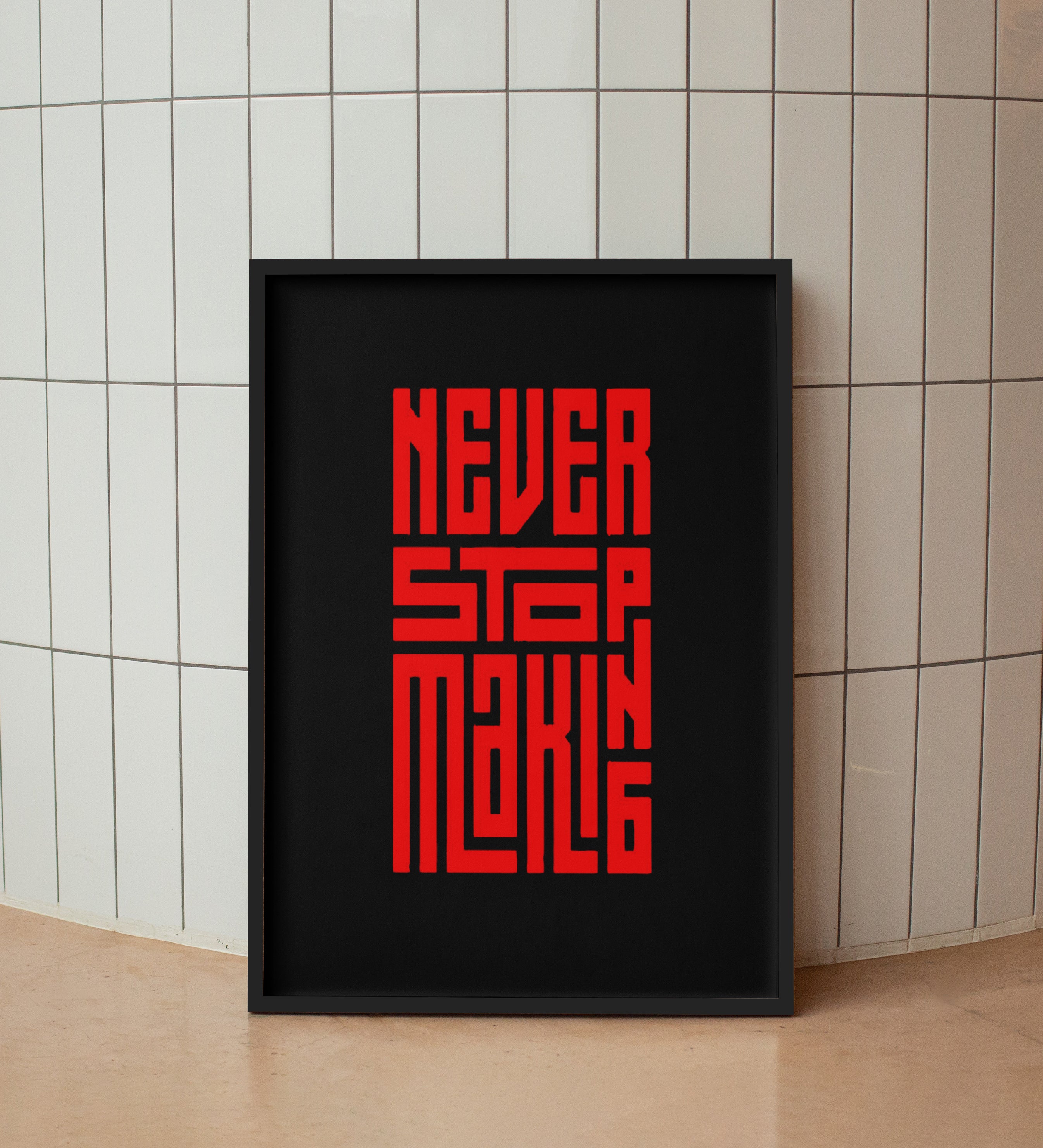 Never Stop Making